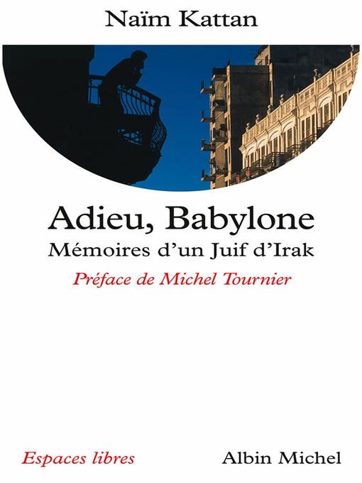 Title details for Adieu, Babylone by Naim Kattan - Available